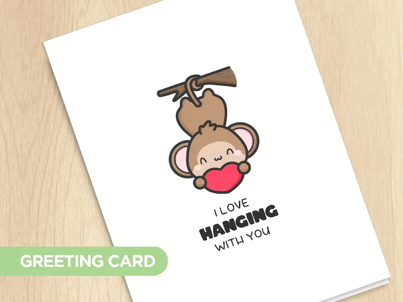 ---I Love Hanging With You Greeting Card