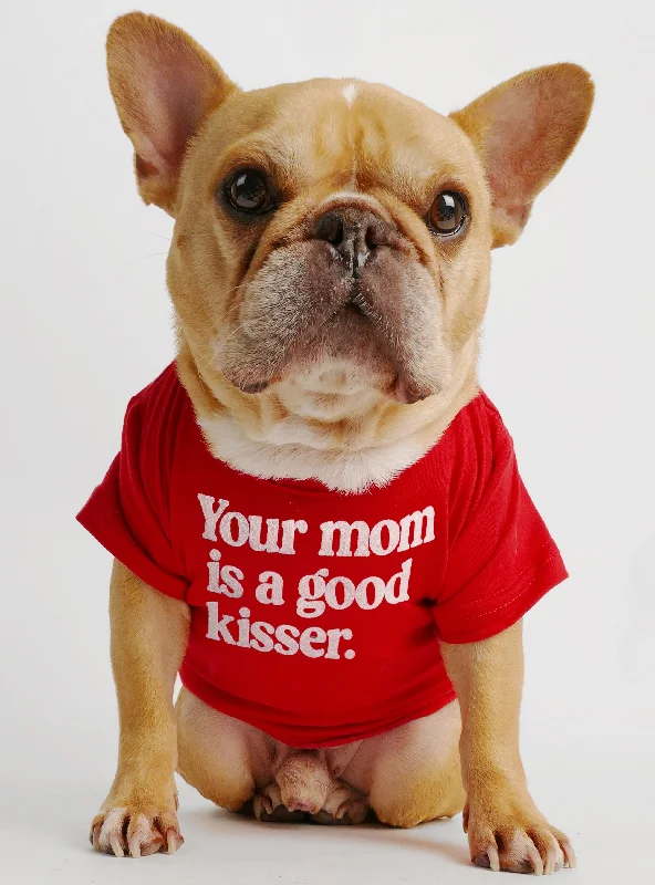 Classification by brand or style:Your Mom Is A Good Kisser Dog Tee